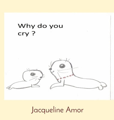 Why do you cry ? by Amor