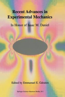 Recent Advances in Experimental Mechanics: In Honor of Isaac M. Daniel by Gdoutos, E. E.