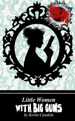 Little Women with Big Guns by Davis, Michael