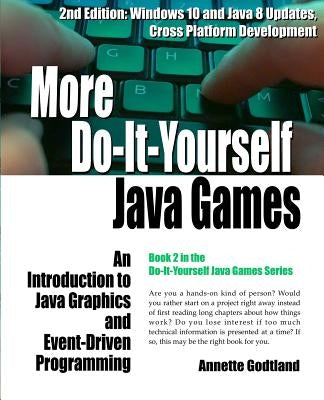 More Do-It-Yourself Java Games: An Introduction to Java Graphics and Event-Driven Programming by Godtland, Paul