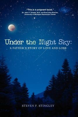 Under the Night Sky: A Father's Story of Love and Loss by Stingley, Steven F.