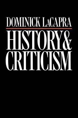 History and Criticism by LaCapra, Dominick