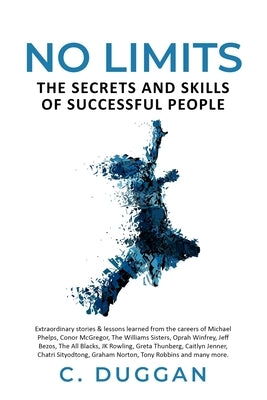 No Limits: The Secrets and Skills of Success People by Duggan, Caoimhe