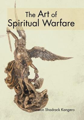 The Art of Spiritual Warfare by Kangero, Winston Shadrack