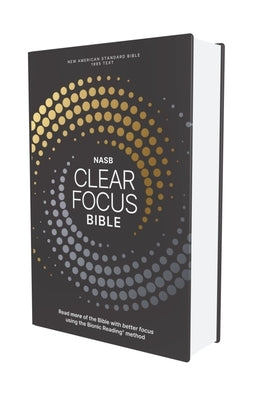 Nasb, Clear Focus Bible, Hardcover, Charcoal/Gold: Read More of the Bible with Better Focus by Zondervan