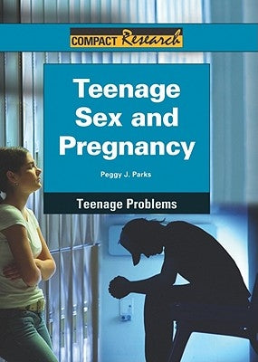 Teenage Sex and Pregnancy by Parks, Peggy J.
