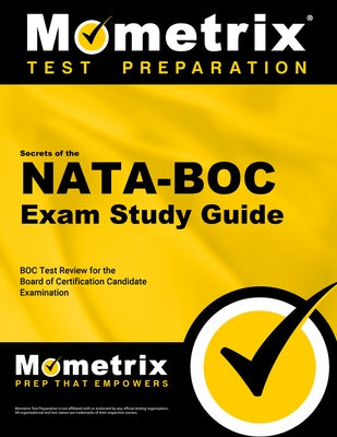 Secrets of the NATA-BOC Exam Study Guide: NATA-BOC Test Review for the Board of Certification Candidate Examination by Mometrix Athletic Training Certification
