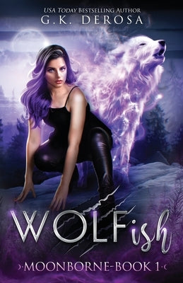 Wolfish: Moonborne: A Fated Mates Paranormal Romance by DeRosa, G. K.