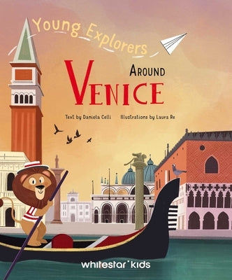 Young Explorers Around Venice by Celli, Daniela