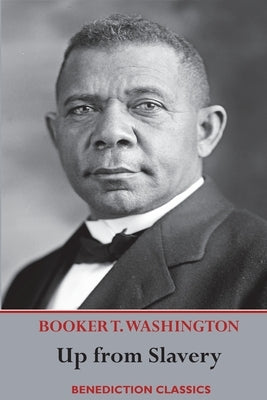 Up from Slavery: An Autobiography (Complete and unabridged.) by Washington, Booker T.