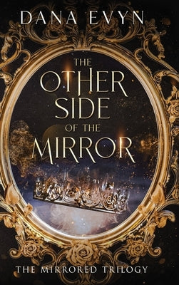 The Other Side of the Mirror by Evyn, Dana
