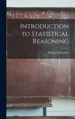 Introduction to Statistical Reasoning by McCarthy, Philip J.