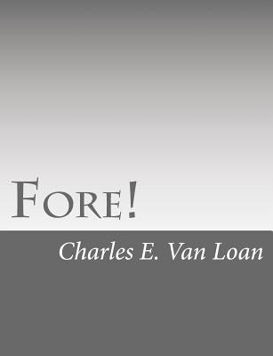 Fore! by Van Loan, Charles E.