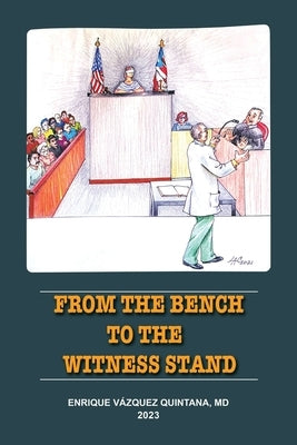 From the Bench to the Witness Stand by Vázquez Quintana, Enrique