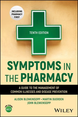 Symptoms in the Pharmacy: A Guide to the Management of Common Illnesses and Disease Prevention by Blenkinsopp, Alison