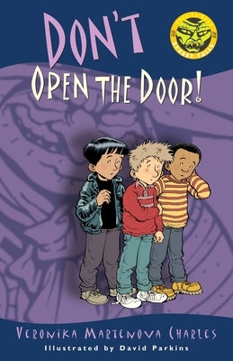 Don't Open the Door! by Charles, Veronika Martenova