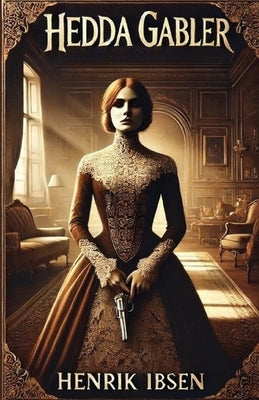 Hedda Gabler(Illustrated) by Ibsen, Henrik