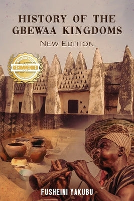 History of the Gbewaa Kingdoms by Yakubu, Fusheini