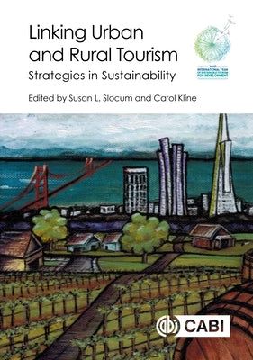 Linking Urban and Rural Tourism: Strategies in Sustainability by Slocum, Susan L.
