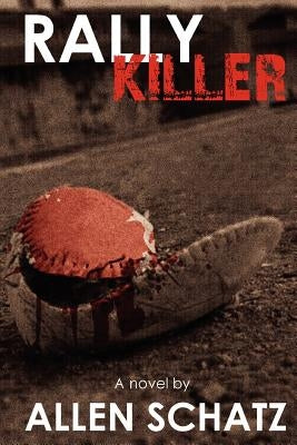 Rally Killer by Schatz, Allen
