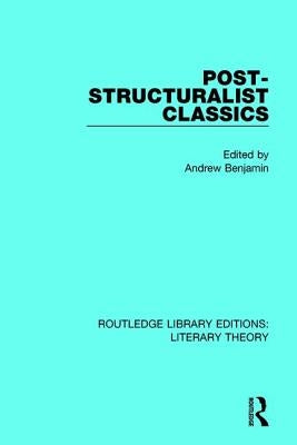 Post-Structuralist Classics by Benjamin, Andrew