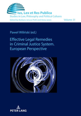 Effective Legal Remedies in Criminal Justice System. European Perspective by Gabrielli, Chiara