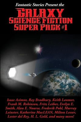 Fantastic Stories Present the Galaxy Science Fiction Super Pack #1 by Asimov, Isaac