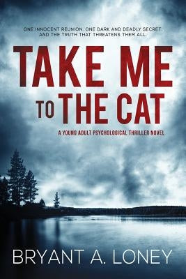 Take Me to the Cat by Loney, Bryant a.