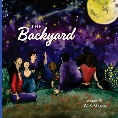 The Backyard by Mason, W. S.