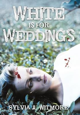 White Is for Weddings by Witmore, Sylvia