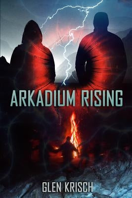 Arkadium Rising by Krisch, Glen