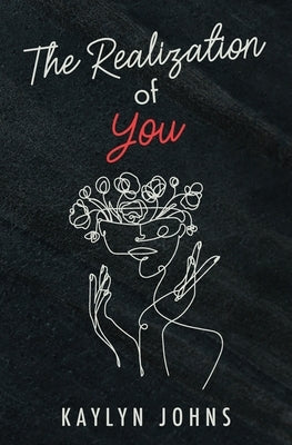 The Realization of You by Johns, Kaylyn
