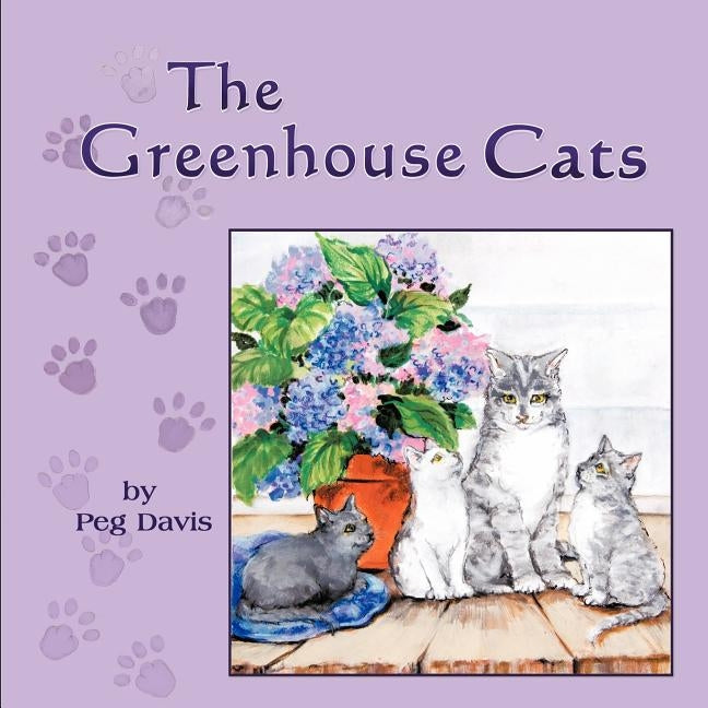 The Greenhouse Cats by Davis, Peg