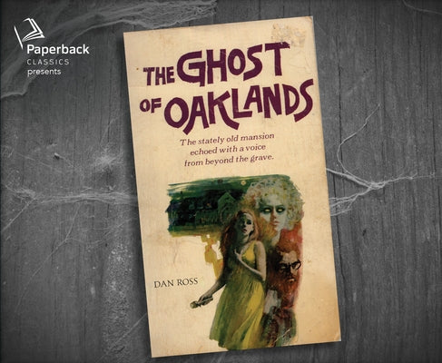 The Ghost of Oaklands by Ross, Dan