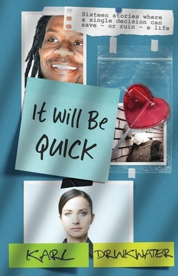 It Will Be Quick by Drinkwater, Karl