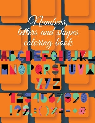 Numbers, letters and shapes coloring book by Publishing, Cristie