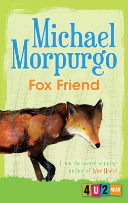 Fox Friend (New Fourth Edition) by Morpurgo, Michael