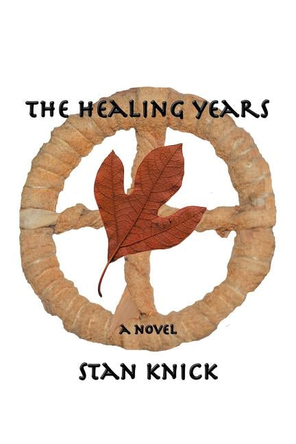 The Healing Years by Knick, Stan