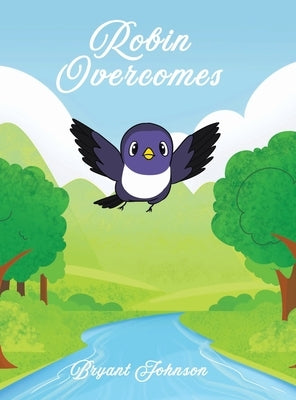 Robin Overcomes by Johnson, Bryant