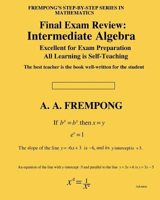 Final Exam Review: Intermediate Algebra by Frempong, A. a.