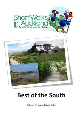 Short Walks in Auckland: Best of the South by Haden, Grace