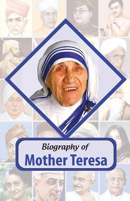 Biography of Mother Teresa by Rph Editorial Board