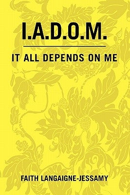 I.A.D.O.M. by -Jessamy, Faith Langaigne