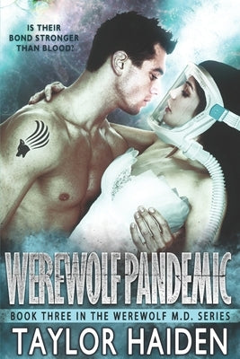Werewolf Pandemic: A Shifter Paranormal Romance by Haiden, Taylor