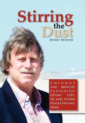Stirring the Dust by Bender, Henry