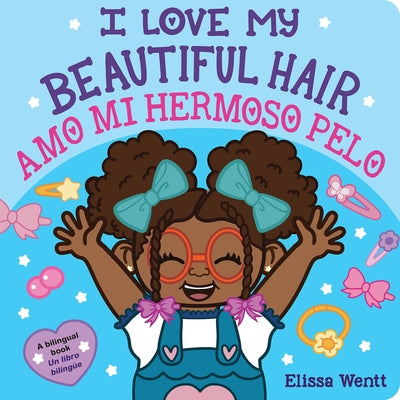 I Love My Beautiful Hair/Amo Mi Hermoso Pelo by Wentt, Elissa