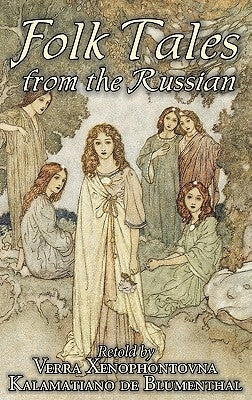 Folk Tales from the Russian by Kalamatiano and Verra Xenophontovna de Blumenthal, Juvenile Fiction, Action & Adventure by de Blumenthal, Kalamatiano