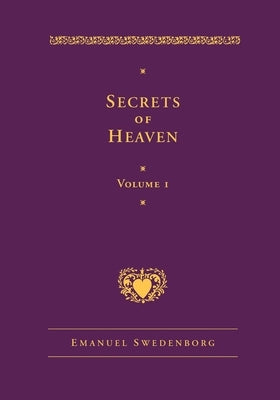Secrets of Heaven 1 by Swedenborg, Emanuel