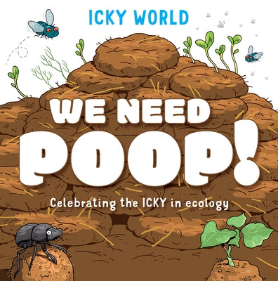 We Need Poop! by Garrett, Scott
