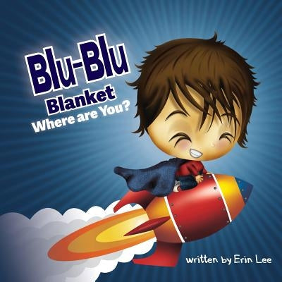 Blu-Blu Blanket Where are You by Lee, Erin